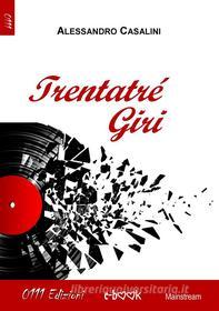 Ebook Trentatré Giri di Alessandro Casalini edito da 0111 Edizioni