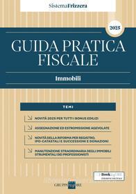 Ebook Guida Pratica Fiscale Immobili 2025 - Sistema Frizzera di Ilaria Callegari, Carlo Delladio edito da IlSole24Ore Professional