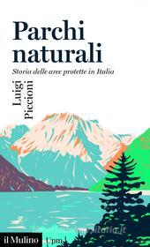 Ebook Parchi naturali di Luigi Piccioni edito da Società editrice il Mulino, Spa