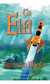 Ebook Gli elfi di Hennen Bernhard edito da Armenia