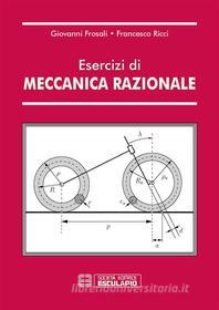Ebook Esercizi di Meccanica Razionale di Francesco Ricci, Giovanni Frosali edito da Società Editrice Esculapio