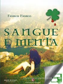 Ebook Sangue e menta di Franco Franca edito da Kimerik