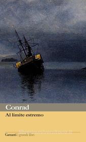 Ebook Al limite estremo di Joseph Conrad edito da Garzanti classici