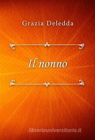 Ebook Il nonno di Grazia Deledda edito da Classica Libris