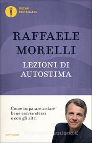 Ebook Lezioni di autostima di Morelli Raffaele edito da Mondadori