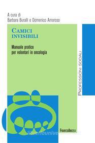 Ebook Camici invisibili. Manuale pratico per volontari in oncologia di AA. VV. edito da Franco Angeli Edizioni