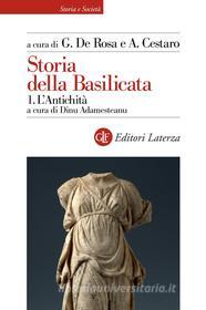 Ebook Storia della Basilicata. 1. L'Antichità di Dinu Adamesteanu, Antonio Cestaro, Gabriele De Rosa edito da Editori Laterza