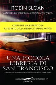 Ebook Una piccola libreria di San Francisco di Robin Sloan edito da Corbaccio