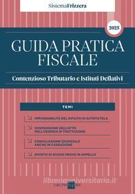 Ebook Guida Pratica Fiscale Contenzioso Tributario e Istituti Deflativi 2025 di Marco Lunelli, Luca Lunelli, Francesca Ravasio edito da IlSole24Ore Professional