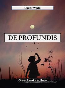 Ebook De Profundis di Oscar Wilde edito da Greenbooks Editore