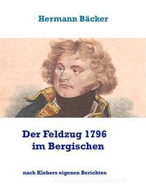 Ebook Der Feldzug 1796 im Bergischen di Hermann Bäcker edito da Books on Demand