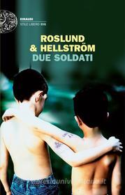Ebook Due soldati di Hellström Börge, Roslund Anders edito da Einaudi