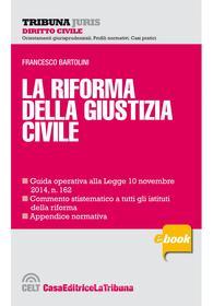 Ebook La Riforma della giustizia civile di Francesco Bartolini edito da Casa Editrice La Tribuna