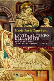 Ebook La vita al tempo della peste di Maria Paola Zanoboni edito da Jouvence