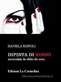 Ebook Dipinta di rosso di Daniela Rispoli edito da Edizioni La Carmelina