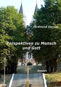 Ebook Perspektiven zu Mensch und Gott di Ferdinand Steiner edito da Books on Demand