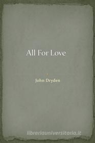 Ebook All For Love di John Dryden edito da Studium Legis