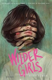 Ebook Wilder Girls di Power Rory edito da Mondadori
