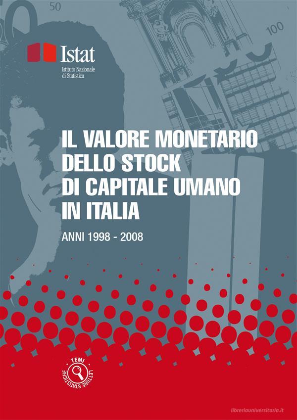 Ebook Il valore monetario dello stock di capitale umano in Italia di Istat edito da Istat