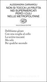 Ebook Non si tocca la frutta nei supermercati però i culi nelle metropolitane di Carnaroli Alessandra edito da Einaudi