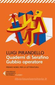 Ebook Quaderni di Serafino Gubbio operatore di Luigi Pirandello edito da Feltrinelli Editore
