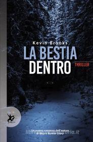Ebook La bestia dentro di Kevin Brooks edito da EDT