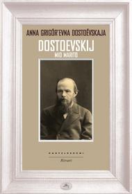 Ebook Dostoevskij mio marito di Anna Dostoevskaja edito da Castelvecchi