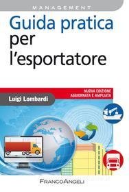Ebook Guida pratica per l'esportatore di Luigi Lombardi edito da Franco Angeli Edizioni