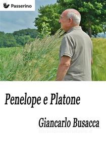 Ebook Penelope e Platone di Giancarlo Busacca edito da Passerino