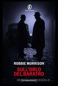 Ebook Sull'orlo del baratro di Robbie Morrison edito da Fazi Editore