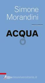 Ebook Acqua di Simone Morandini edito da Edizioni Messaggero Padova