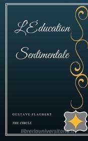 Ebook L’Éducation Sentimentale di Gustave Flaubert edito da Henri Gallas