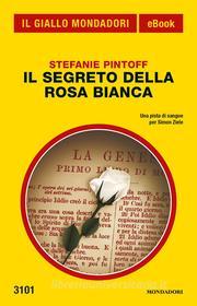 Ebook Il segreto della rosa bianca (Il Giallo Mondadori) di Pintoff Stefanie edito da Mondadori