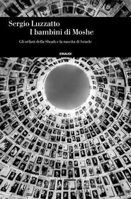 Ebook I bambini di Moshe di Luzzatto Sergio edito da Einaudi