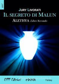 Ebook Il segreto di Malun di Jury Livorati edito da 0111 Edizioni
