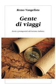 Ebook Gente di viaggi di Vangelista Remo edito da ilmiolibro self publishing