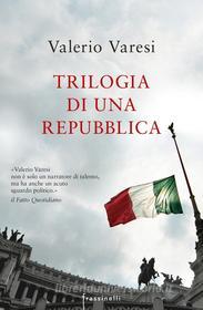 Ebook Trilogia di una Repubblica di Varesi Valerio edito da Sperling & Kupfer