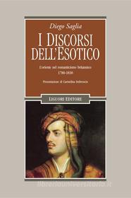 Ebook I discorsi dell’esotico di Diego Saglia edito da Liguori Editore