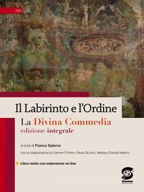 Ebook Il Labirinto e l'ordine  - La Divina Commedia edizione integrale di Franco Salerno edito da Simone per la scuola