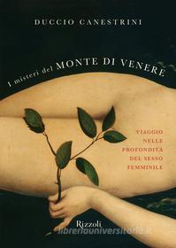 Ebook I misteri del monte di Venere di Canestrini Duccio edito da Rizzoli