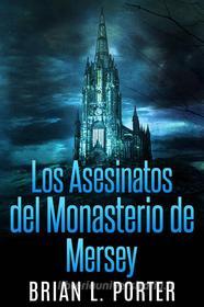 Ebook Los Asesinatos Del Monasterio De Mersey di Brian L. Porter edito da Next Chapter