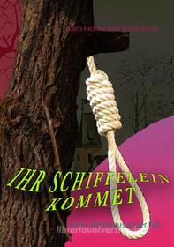 Ebook Ihr Schiffelein kommet di Frank Xavier, Caro Richter edito da Books on Demand
