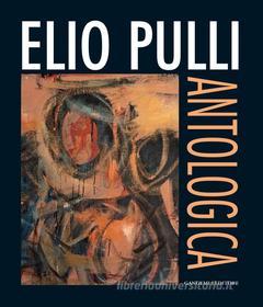 Ebook Elio Pulli. Antologica di AA. VV. edito da Gangemi Editore