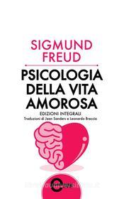 Ebook Psicologia della vita amorosa di Sigmund Freud edito da Newton Compton Editori