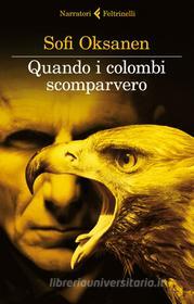 Ebook Quando i colombi scomparvero di Sofi Oksanen edito da Feltrinelli Editore