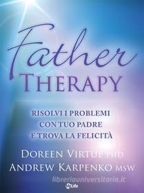 Ebook Father Therapy di Doreen Virtue, Andrew Karpenko edito da mylife