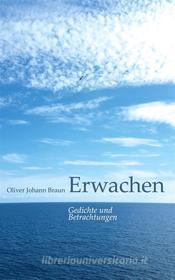 Ebook Erwachen di Oliver Johann Braun edito da Books on Demand