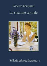 Libro Ebook La stazione termale di Ginevra Bompiani di Sellerio Editore