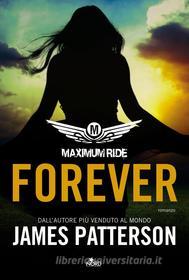 Ebook Maximum Ride: Forever di James Patterson edito da Casa Editrice Nord