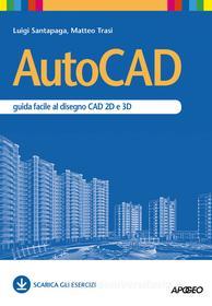 Ebook AutoCAD di Luigi Santapaga, Matteo Trasi edito da Feltrinelli Editore